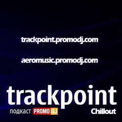 TRACKPOINT 180: Chillout with A.e.r.o. (180)