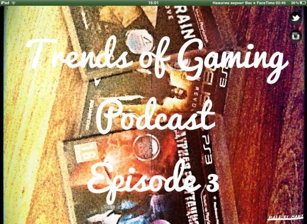 Trends of Gaming Ep 3 (3) Trends of Gaming Ep 3 (3)
