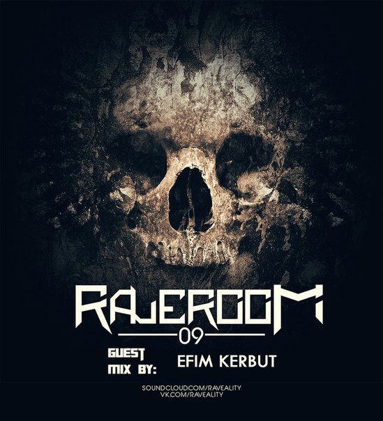 RAVEALITY (Guest mix by EFIM KERBUT) — RAVE ROOM #9 (#74) RAVEALITY (Guest mix by EFIM KERBUT) — RAVE ROOM #9 (#74)