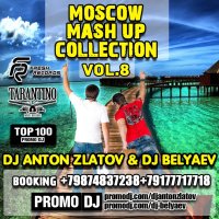 MOSCOW MASH UP COLLECTION VOL.8 by DJ ANTON ZLATOV & DJ BELYAEV