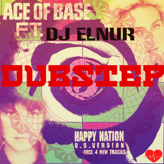 Ase of Base ft. DJ ELNUR — Happy Nation (DUBSTEP) (5)