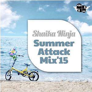 026. Shaika Ninja — Summer Attack Mix’15