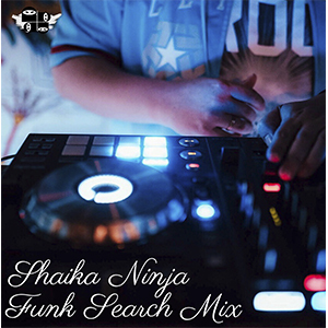 043. Shaika Ninja - Funk Search Mix (043. Shaika Ninja - Funk Search Mix)