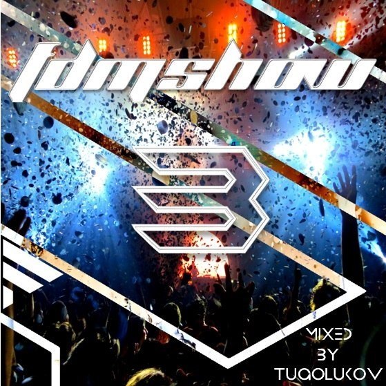FRESH DANCE MUSIC — FDMSHOW 003 (MIXED BY TUGOLUKOV) (003)