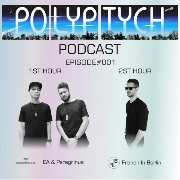 Polyptych Podcast Episode #001 (1st Hour - EA & Paragrinus, 2nd Hour - French In Berlin)